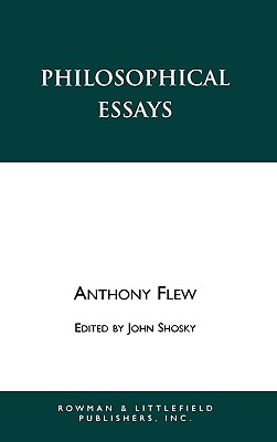 Philosophical Essays - Flew, Antony, and Shosky, John