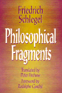 Philosophical Fragments - Schlegel, Friedrich, and Firchow, Peter (Translated by), and Gasche, Rodolphe (Foreword by)