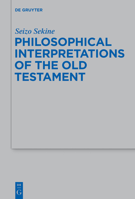 Philosophical Interpretations of the Old Testament - Sekine, Seizo, and Short, J Randall (Translated by)