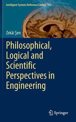 Philosophical, Logical and Scientific Perspectives in Engineering - Sen, Zeki