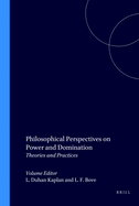 Philosophical Perspectives on Power and Domination: Theories and Practices