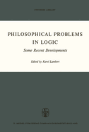 Philosophical Problems in Logic: Some Recent Developments