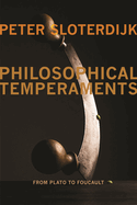 Philosophical Temperaments: From Plato to Foucault