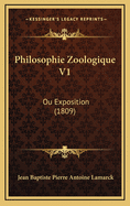 Philosophie Zoologique V1: Ou Exposition (1809)