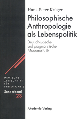 Philosophische Anthropologie als Lebenspolitik - Kr?ger, Hans-Peter