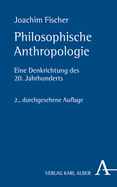 Philosophische Anthropologie: Eine Denkrichtung Des 20. Jahrhunderts