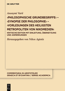 >Philosophische Grundbegriffesynopse Der Philosophievorlesungen Des Heiligsten Metropoliten Von Nikomedien: Kritische Edition Mit Einleitung, bersetzung Und Anmerkungen