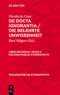 Philosophische Studientexte De docta ignorantia / Die belehrte Unwissenheit