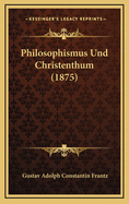 Philosophismus Und Christenthum (1875)