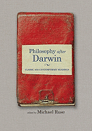 Philosophy After Darwin: Classic and Contemporary Readings