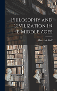 Philosophy And Civilization In The Middle Ages