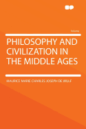 Philosophy and Civilization in the Middle Ages