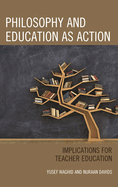 Philosophy and Education as Action: Implications for Teacher Education