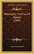 Philosophy and Fun of Algebra (1909)