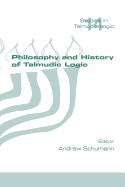 Philosophy and History of Talmudic Logic