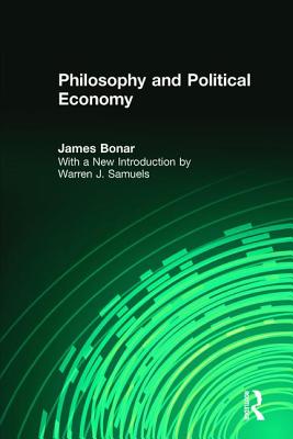 Philosophy and Political Economy - Bonar, James