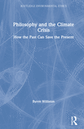 Philosophy and the Climate Crisis: How the Past Can Save the Present