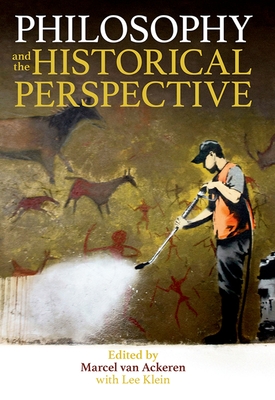 Philosophy and the Historical Perspective - van Ackeren, Marcel (Editor)