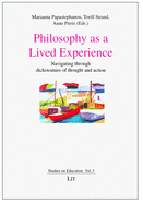 Philosophy as a Lived Experience: Navigating Through Dichotomies of Thought and Action Volume 3