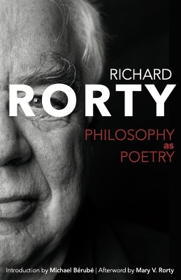 Philosophy as Poetry - Rorty, Richard, and Rorty, Mary Varney, and Brub, Michael