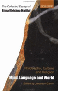 Philosophy, Culture, and Religion: The Collected Essays of Bimal Krishna Matilal Volume 2: Ethics and Epics