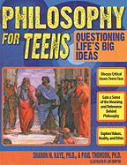 Philosophy for Teens: Questioning Life's Big Ideas