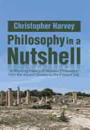 Philosophy in a Nutshell: A Rhyming History of Western Philosophy from the Ancient Greeks to the Present Day