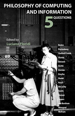 Philosophy of Computing and Information: 5 Questions - Floridi, Luciano (Editor)