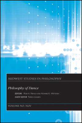 Philosophy of Dance - French, Peter A (Editor), and Wettstein, Howard K (Editor), and Londen, Patrick (Guest editor)