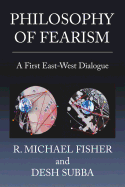 Philosophy of Fearism: A First East-West Dialogue