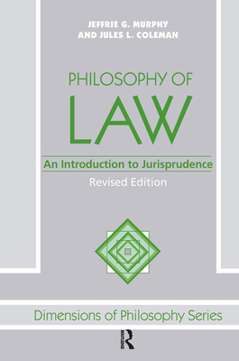 Philosophy Of Law: An Introduction To Jurisprudence - Murphy, Jeffrie G., and Coleman, Jules
