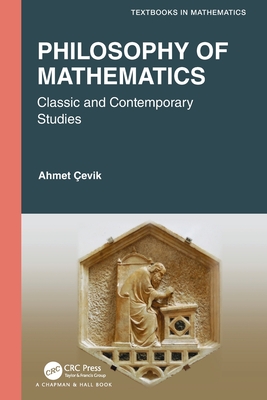 Philosophy of Mathematics: Classic and Contemporary Studies - Cevik, Ahmet