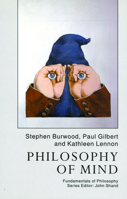 Philosophy of Mind: Volume 2 - Burwood, Steve, and Lennon, Kathleen, and Gilbert, Paul, Professor, PhD