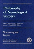 Philosophy of Neurological Surgery