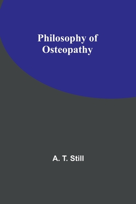 Philosophy of Osteopathy - Still, A T