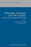 Philosophy of Religion for a New Century: Essays in Honor of Eugene Thomas Long