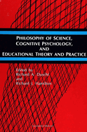 Philosophy of Science, Cognitive Psychology, and Educational Theory and Practice