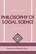 Philosophy of Social Science 2e Second Edition - Rosenberg, Alexander, and Lehrer, Keith (Editor), and Daniels, Norman (Editor)