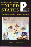 Philosophy of the United States: Life, Liberty and the Pursuit of Happiness