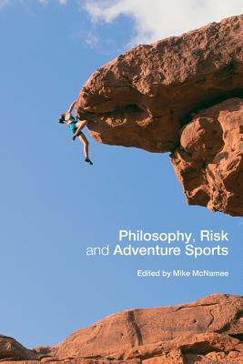 Philosophy, Risk and Adventure Sports - McNamee, Mike J (Editor)