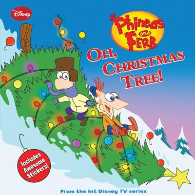 Phineas and Ferb Oh, Christmas Tree! - Disney Books, and Peterson, Scott, MR
