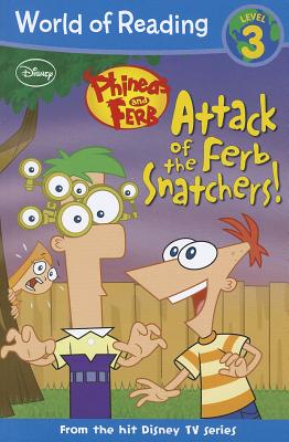 Phineas and Ferb Reader Attack of the Ferb Snatchers! - Disney Books, and Stephens, Leigh