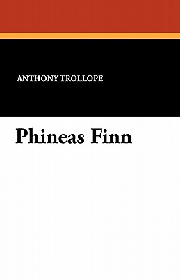 Phineas Finn - Trollope, Anthony