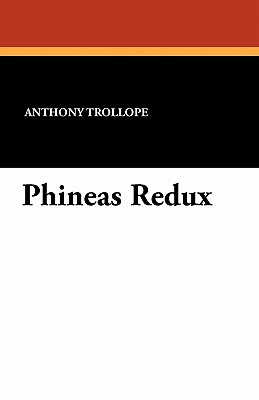 Phineas Redux - Trollope, Anthony