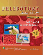 Phlebotomy Exam Review - McCall, Ruth E, Bs, MT(Ascp), and Tankersley, Cathee M, MT(Ascp)