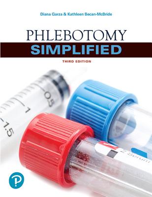 Phlebotomy Simplified - Garza, Diana, and Becan-McBride, Kathleen