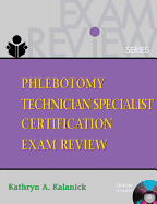 Phlebotomy Technician Specialist: Certification Exam Review