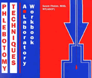 Phlebotomy Techniques: A Laboratory Workbook - Phelan, Susan E