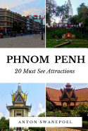 Phnom Penh: 20 Must See Attractions