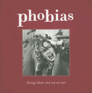 Phobias: Things That Freak Us Out